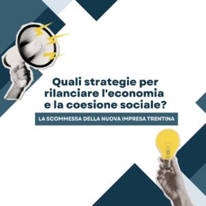 Quali strategie per rilanciare l’economia e la coesione sociale?