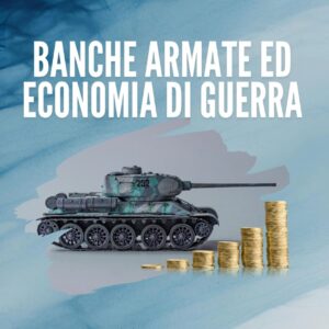 Banche armate ed economia di guerra