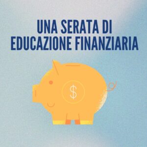 Una serata di educazione finanziaria